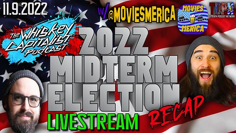 2022 MIDTERM ELECTION RECAP w/ MoviesMerica | The Whiskey Capitalist | 11.9.22