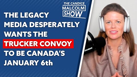 The legacy media desperately wants the trucker convoy to be Canada’s January 6th