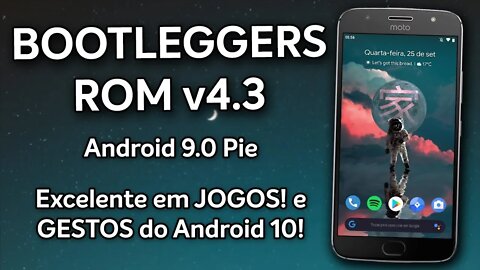 BOOTLEGGERS ROM v4.3 | Android 9.0 Pie | EXCELENTE EM JOGOS E COM GESTOS DO ANDROID 10!