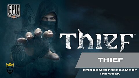 THIEF Epic games free game of the week 5-12/04/202