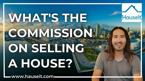 What’s the Commission on Selling a House?