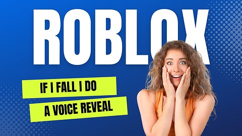 IF I FALL I DO A VOICE REVEAL | ROBLOX CHALLENGE