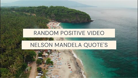 Daily Positive Video - Nelson Mandela Quotes