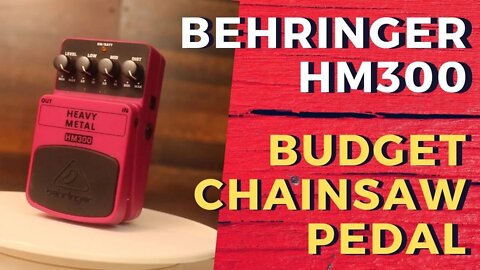 Behringer Heavy Metal HM300, A good budget chainsaw pedal?