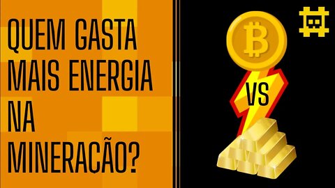 Gasto Energético na mineração Ouro VS Bitcoin - [CORTE]