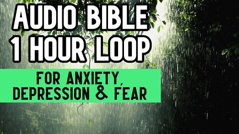 Audio Bible With Rainfall | 1 Hour Loop | KJV Scriptures For Anxiety & Depression