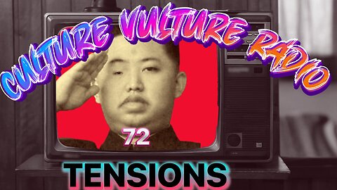 Culture Vulture Radio 72: Tensions