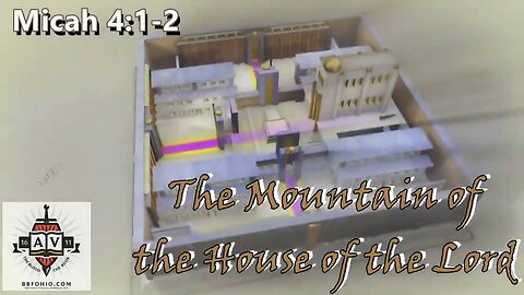 012 The Mountain of the House of the Lord (Micah 4:1-2) 2 of 2