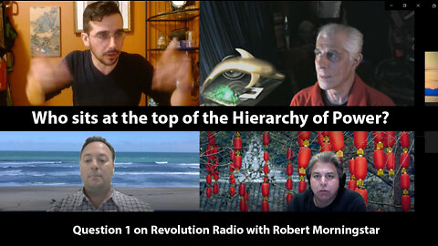 WHO SITS AT THE TOP OF THE HIERARCHY? (QUESTION ON REVOLUTION RADIO WITH ROBERT MORNINGSTAR)