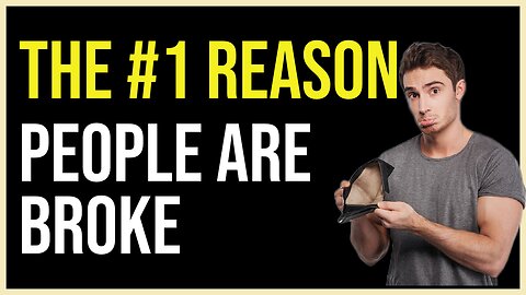 The #1 Reason People are Broke