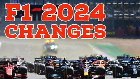 F1 2024 Big Changes