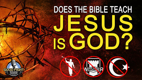Does the Bible Teach Jesus is God?