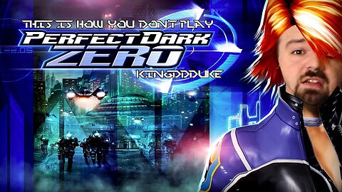This is How You DON'T Play Perfect Dark Zero - Rare Replay - KingDDDuke TiHYDP #98