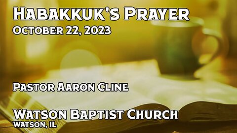 2023 10 22 Habakkuk's Prayer