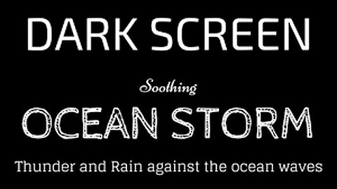 Ocean Storm Rain and Thunder Dark Screen | Sleep and Relaxation | Black Screen