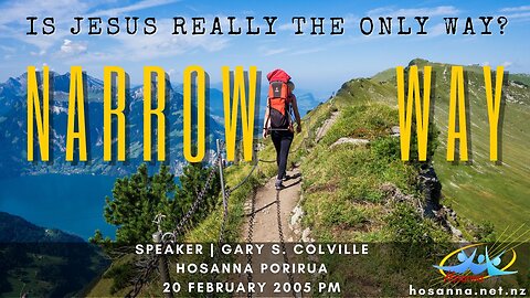 Narrow Way: Is Jesus Really The Only Way? (Gary Colville) | Hosanna Porirua
