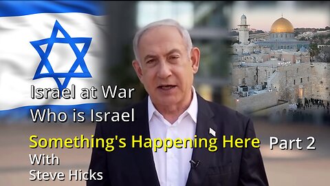 10/17/23 Who Is Israel? "Israel at War" part 2 S3E11p2