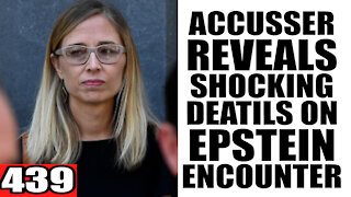 439. Accuser Reveals SHOCKING Details on Epstein Encounter