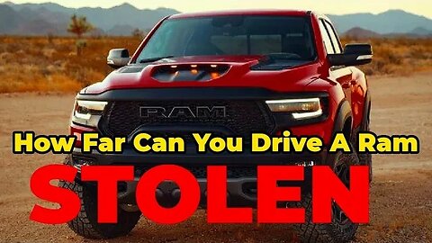 HOW FAR CAN YOU DRIVE A STOLEN 2021 RAM WITH NO KEYS?