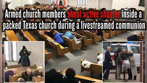Armed church members shoot active shooter inside packed Texas church during a livestreamed communion