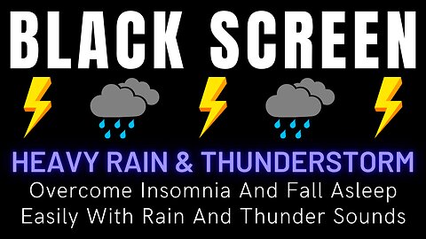 Overcome Insomnia And Fall Asleep Easily With Rain And Thunder Sounds || Black Screen Nature Sounds