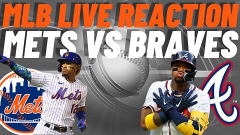 New York Mets vs Atlanta Braves Live Reaction | MLB LIVE STREAM | WATCH PARTY | Mets vs Braves