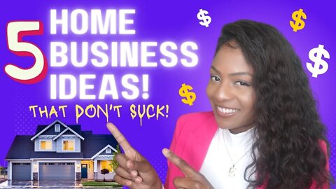 💰5 Home Based Business Ideas That DON'T SUCK!