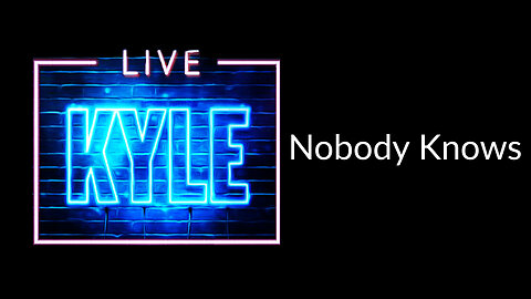 Nobody Knows - Kyle
