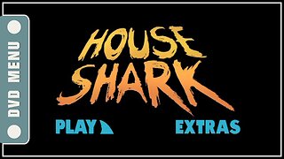 House Shark - DVD Menu