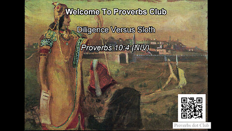 Diligence Versus Sloth - Proverbs 10:4