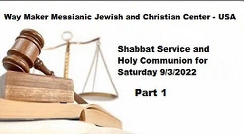 Parashat Shoftim- Shabbat Service and Holy Communion for 9.3.22 - Part 1