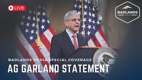 Badlands Media Live Coverage - AG Garland Statement - 1/12/23