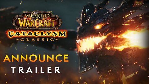 Cataclysm Classic Announce Trailer World of Warcraft
