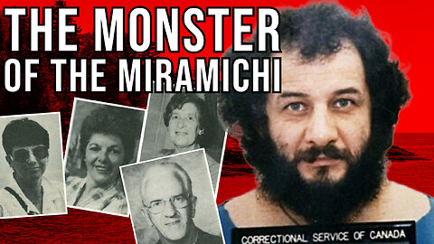 Allan Legere - The Monster of the Miramichi Part 2