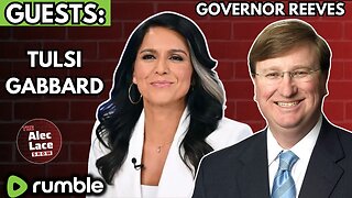 Guests: Tulsi Gabbard | Governor Tate Reeves | SAVE Act | Actors Turn on Biden | The Alec Lace Show