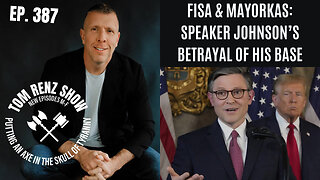 FISA & Mayorkas: Speaker Johnson's Betrayal of His Base