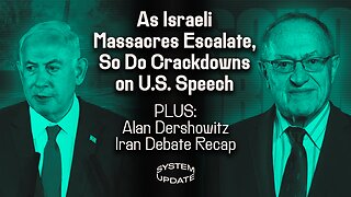 Israel Massacres Rafah Refugees as Speech Crackdowns Escalate in the US; GOP Obsession with Israel; Alan Dershowitz Debate on Iran Recap | SYSTEM UPDATE #272