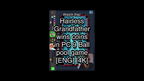 Hairless Grandfather wins coins in PC 9 Ball pool game [ENG] [4K] 🎱🎱🎱 8 Ball Pool 🎱🎱🎱