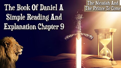 The Book Of Daniel A Simple Reading And Explanation: Chapter 9 The Prophecy (Part 2)