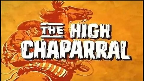 " The High Chaparral " " El Gran Chaparral " , " Chaparral "