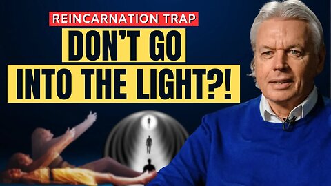 WOW! David Icke's Mind-Blowing Explanation For The Bright Light After Death