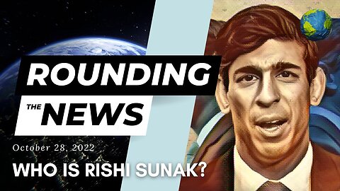 Who is Rishi Sunak? - Rounding the News