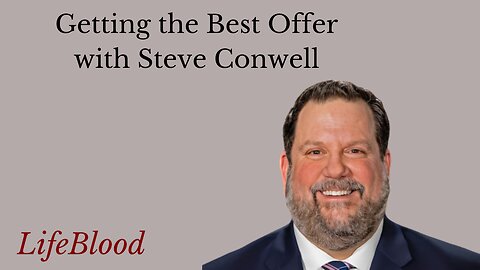 Getting the Best Offer with Steve Conwell