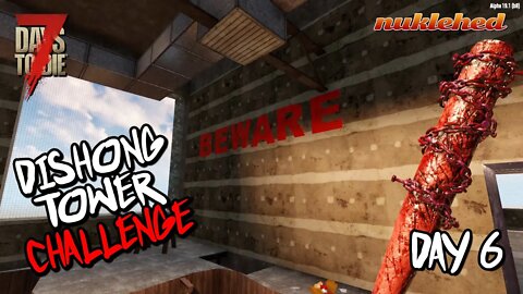 Dishong Tower Challenge: Day 6 | 50% Faster, No Edits, No Talk | 7 Days to Die