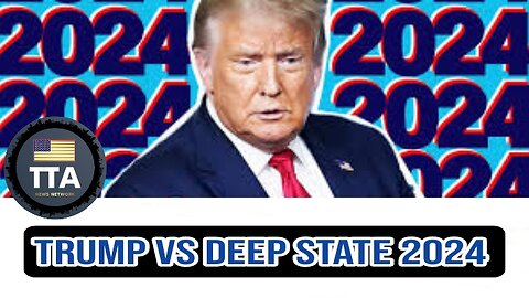 TTA News Broadcast - 2024: Trump vs Deep Sate, Expect Indictments By June 2023