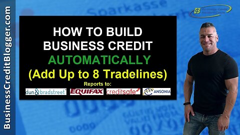 How to Build Business Credit Easily and Automatically - Business Credit 2021