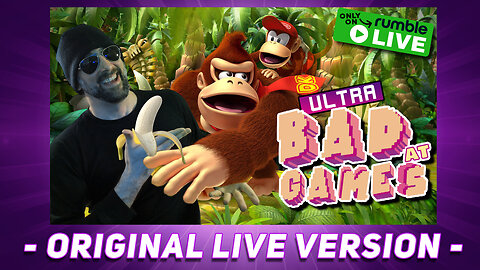 Donkey Kong Country Returns | ULTRA BAD AT GAMES (Original Live Version)