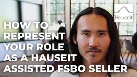 How to Represent Your Role as a Hauseit Assisted FSBO Seller