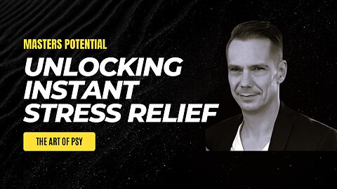 "Unlocking Instant Stress Relief: Mastering the Art of Physiological Psy