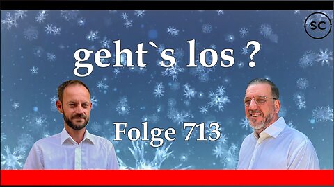 geht`s los ? Folge 713